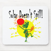 Solar Doesnt Spill T Shirt & More Mousepad