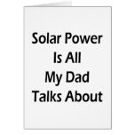 Solar Power Is All My Dad Talks About Greeting Cards