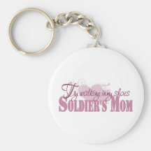 Soldiers Mom, Try Walking In My Shoes Key Chain