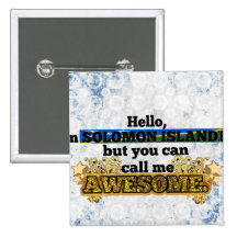 Solomon Islander, but call me Awesome Pins