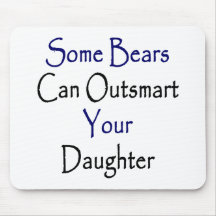 Some Bears Can Outsmart Your Daughter Mouse Pad