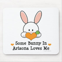 Some Bunny In Arizona Loves Me Mousepad