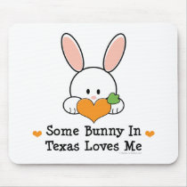 Some Bunny In Texas Loves Me Mousepad