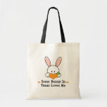 Some Bunny In Texas Loves Me Tote Bag