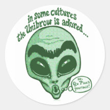 Some Cultures Adore Unibrow Round Sticker