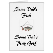 Some Dad's Fish, Some Dad's Play Golf Cards