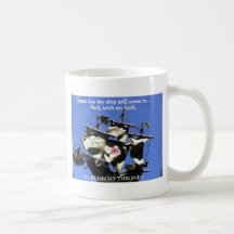 SOME DAY MY SHIP WILL COME IN 3 MUG