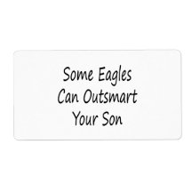 Some Eagles Can Outsmart Your Son Shipping Label