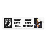 Some Gave All...Some Gave Nothin! Bumper Sticker