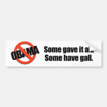 Some gave it all. Some have gall Bumper Stickers