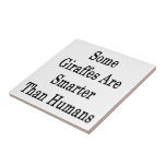 Some Giraffes Are Smarter Than Humans Tiles