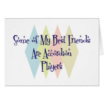 Some of My Best Friends Are Accordion Players Card