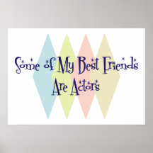 Some of My Best Friends Are Actors Print