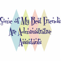 Some of My Best Friends Are Administrative Assista Cut Outs