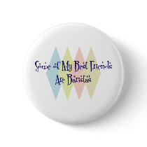 Some of My Best Friends Are Baristas Pins