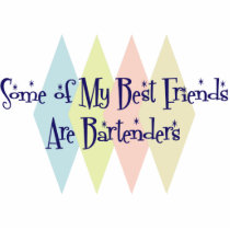 Some of My Best Friends Are Bartenders Photo Sculpture