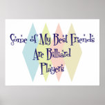 Some of My Best Friends Are Billiard Players Poster