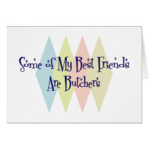 Some of My Best Friends Are Butchers Cards