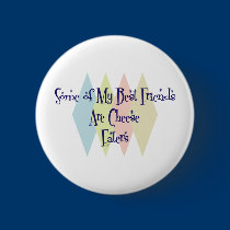 Some of My Best Friends Are Cheese Eaters buttons