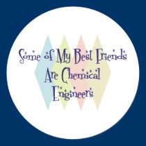 Some of My Best Friends Are Chemical Engineers stickers