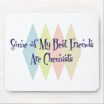 Some of My Best Friends Are Chemists mousepads