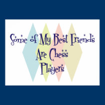 Some of My Best Friends Are Chess Players posters