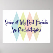 Some of My Best Friends Are Cosmetologists Poster