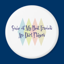 Some of My Best Friends Are Dart Players magnets