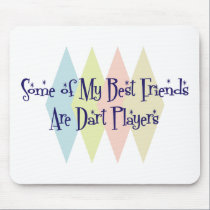 Some of My Best Friends Are Dart Players mousepads