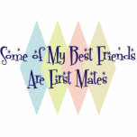 Some of My Best Friends Are First Mates Photo Cutout