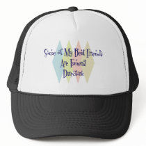 Some of My Best Friends Are Funeral Directors Hat