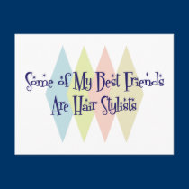 Some of My Best Friends Are Hair Stylists postcards