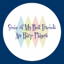 Some of My Best Friends Are Harp Players stickers