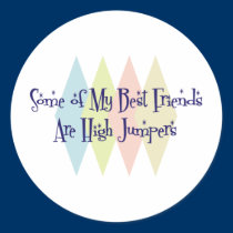 Some of My Best Friends Are High Jumpers stickers