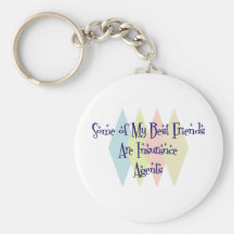 Some of My Best Friends Are Insurance Agents Keychain