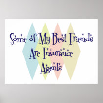 Some of My Best Friends Are Insurance Agents Posters