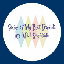 Some of My Best Friends Are Mad Scientists stickers