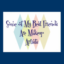 Some of My Best Friends Are Makeup Artists posters