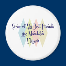Some of My Best Friends Are Mandolin Players magnets