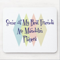 Some of My Best Friends Are Mandolin Players mousepads