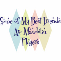 Some of My Best Friends Are Mandolin Players photo sculptures