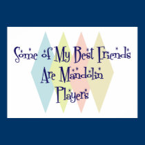 Some of My Best Friends Are Mandolin Players posters