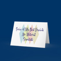 Some of My Best Friends Are Material Scientists cards