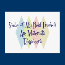 Some of My Best Friends Are Materials Engineers postcards
