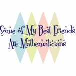 Some of My Best Friends Are Mathematicians Photo Cutout