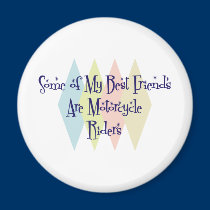 Some of My Best Friends Are Motorcycle Riders magnets