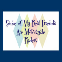 Some of My Best Friends Are Motorcycle Riders posters
