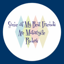 Some of My Best Friends Are Motorcycle Riders stickers