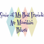 Some of My Best Friends Are Mountain Bikers Photo Sculpture