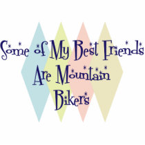 Some of My Best Friends Are Mountain Bikers Photo Sculpture